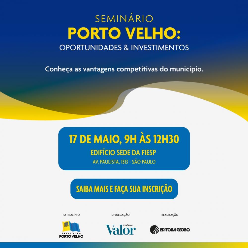 Valor Econômico apresenta "Porto Velho: Oportunidades & Investimentos" na Fiesp, em São Paulo