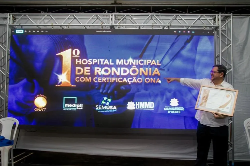 Hospital Municipal de Machadinho D’Oeste recebe selo ONA e entra para referência em gestão hospitalar em Rondônia